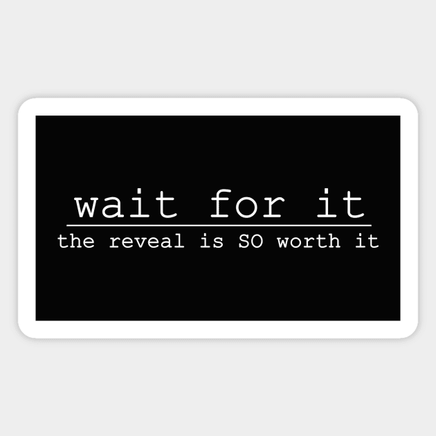 wait for it the reveal is so worth it Magnet by NotComplainingJustAsking